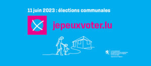 11.06.2023 Élections communales – Ma voix, mon choix ! (date limite 17.04.2023)